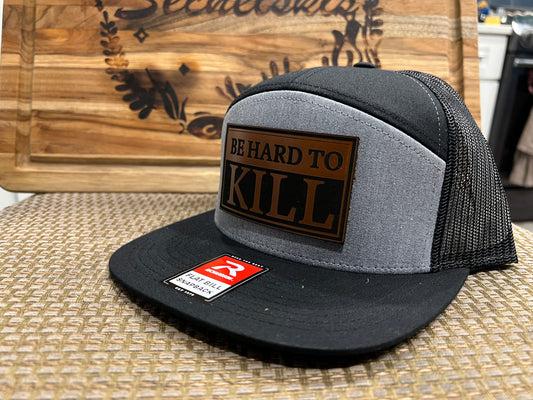 BE HARD TO KILL